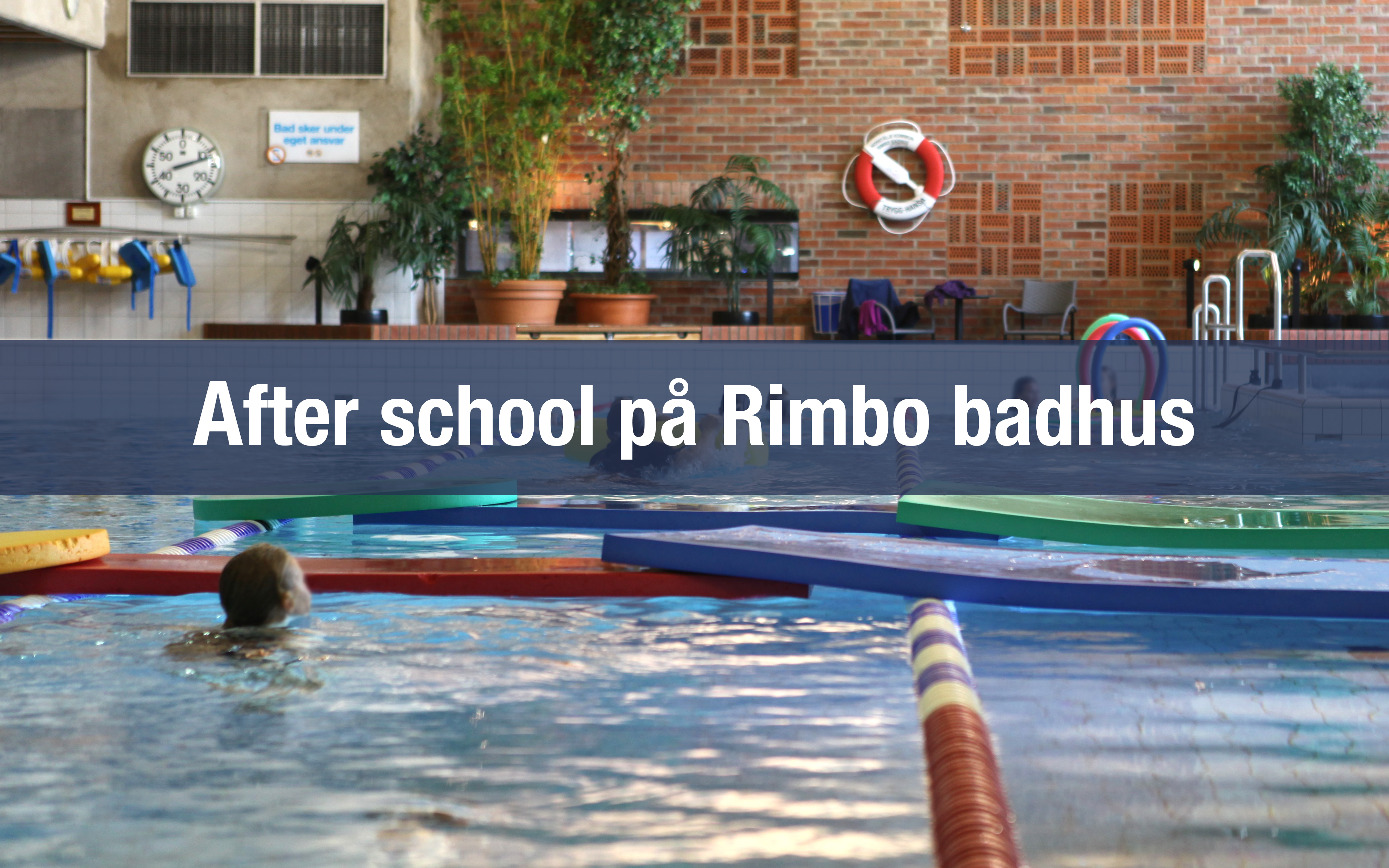 After school Rimbo badhus