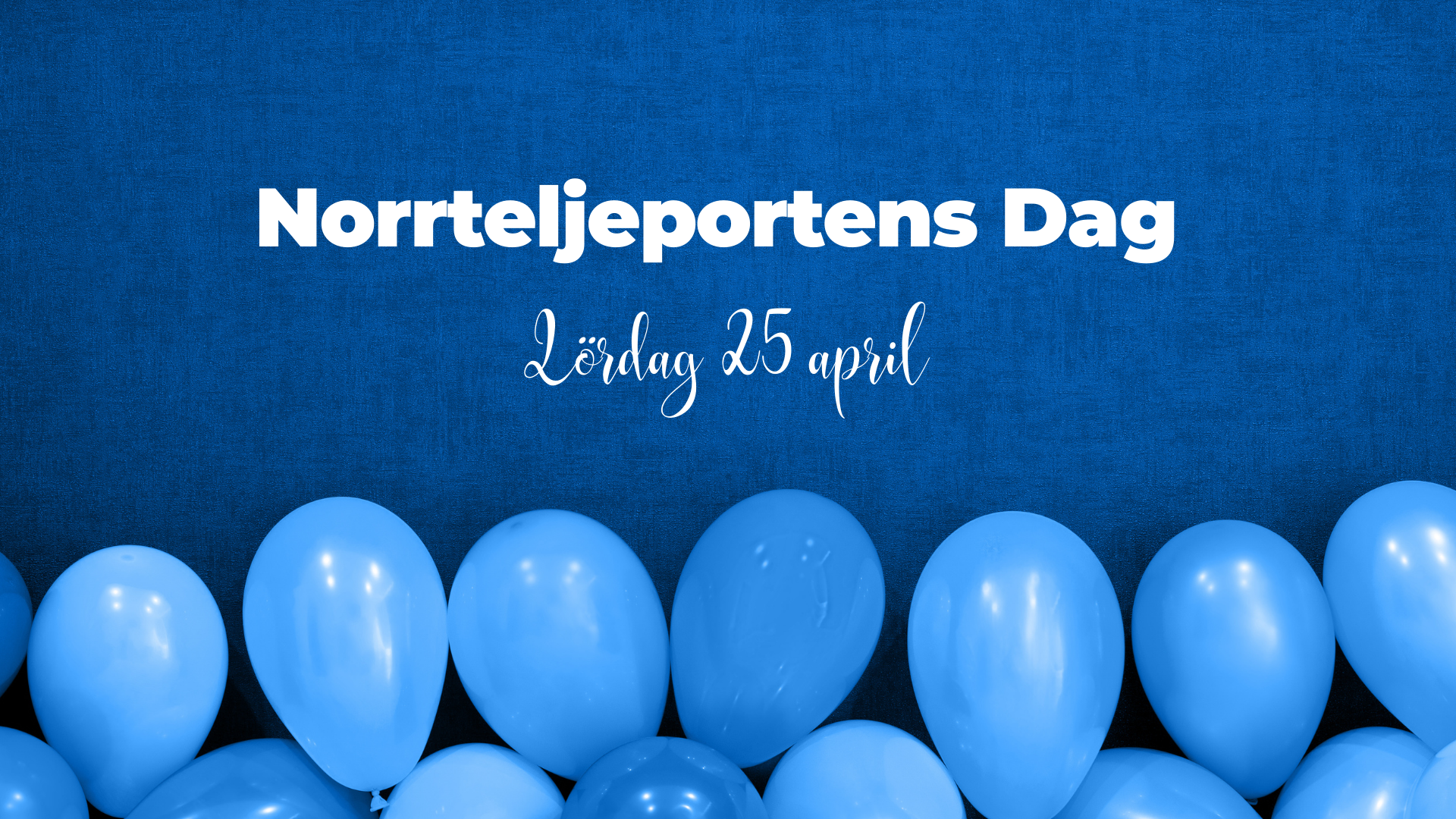 En bild med blå bakgrund och ballonger med texten Norrteljeportens dag