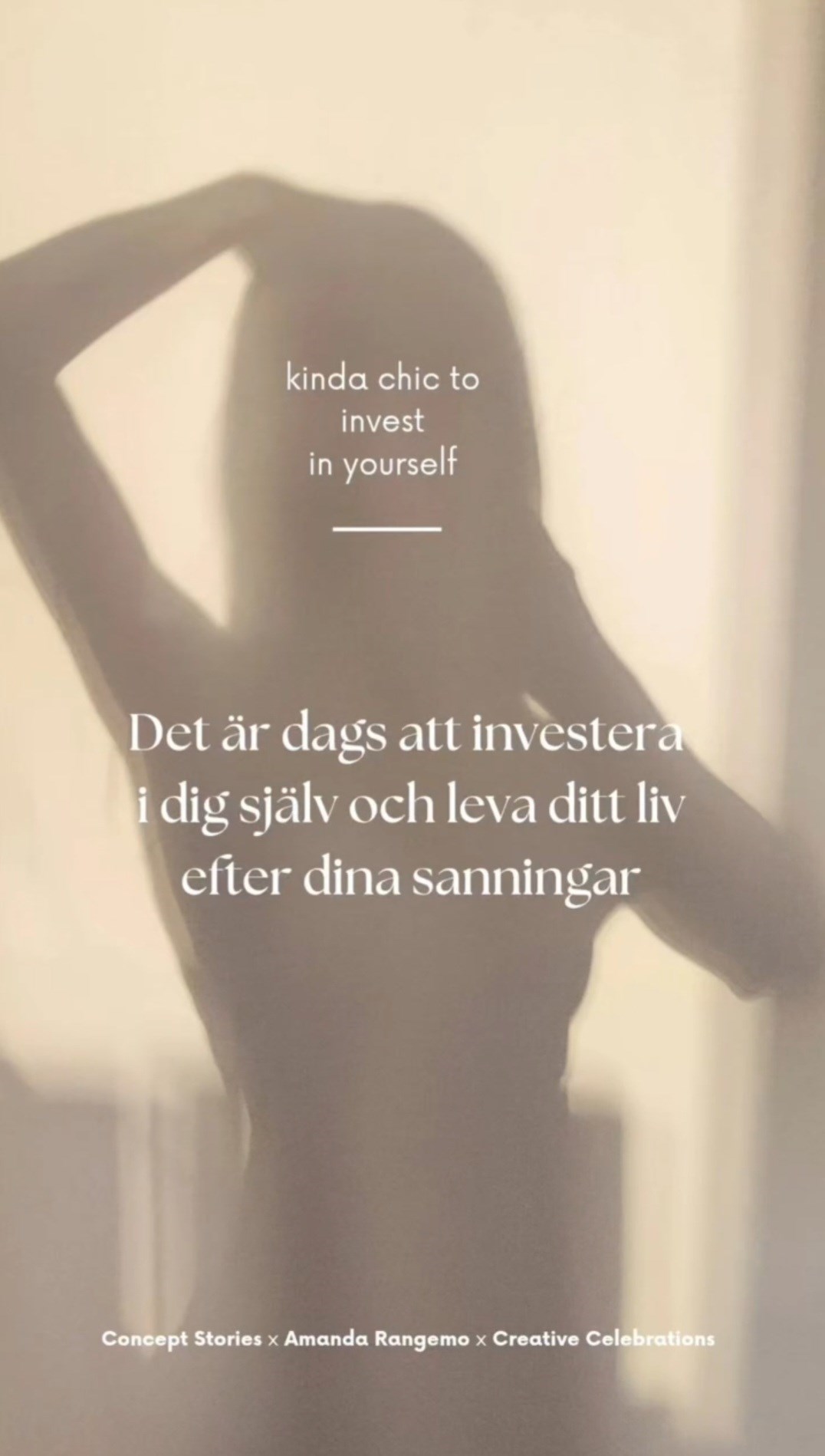 Ljus bild med skuggan av en kvinna. På bilden står texten: ”Det är dags att investera i dig själv och leva ditt liv efter dina sanningar.” Längst ner står namnen på arrangörerna: Concept Stories, Amanda Rangemo och Creative Celebrations.