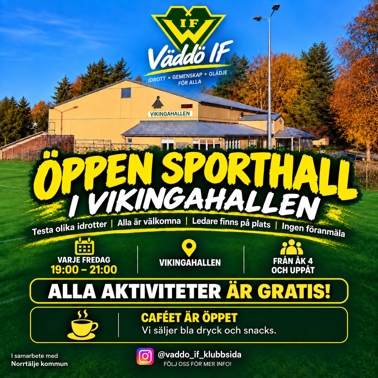 På bilden syns en sporthall med texten Vikingahallen på. På bilden finns text där det står Öppen Sporthall Vikingahallen.