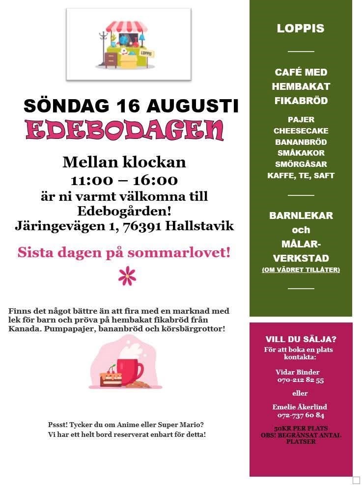 Edebodagen Loppis, Söndag 16 e Augusti, 11 till 16. Kom fira sista dagen på sommarlov med oss. 
