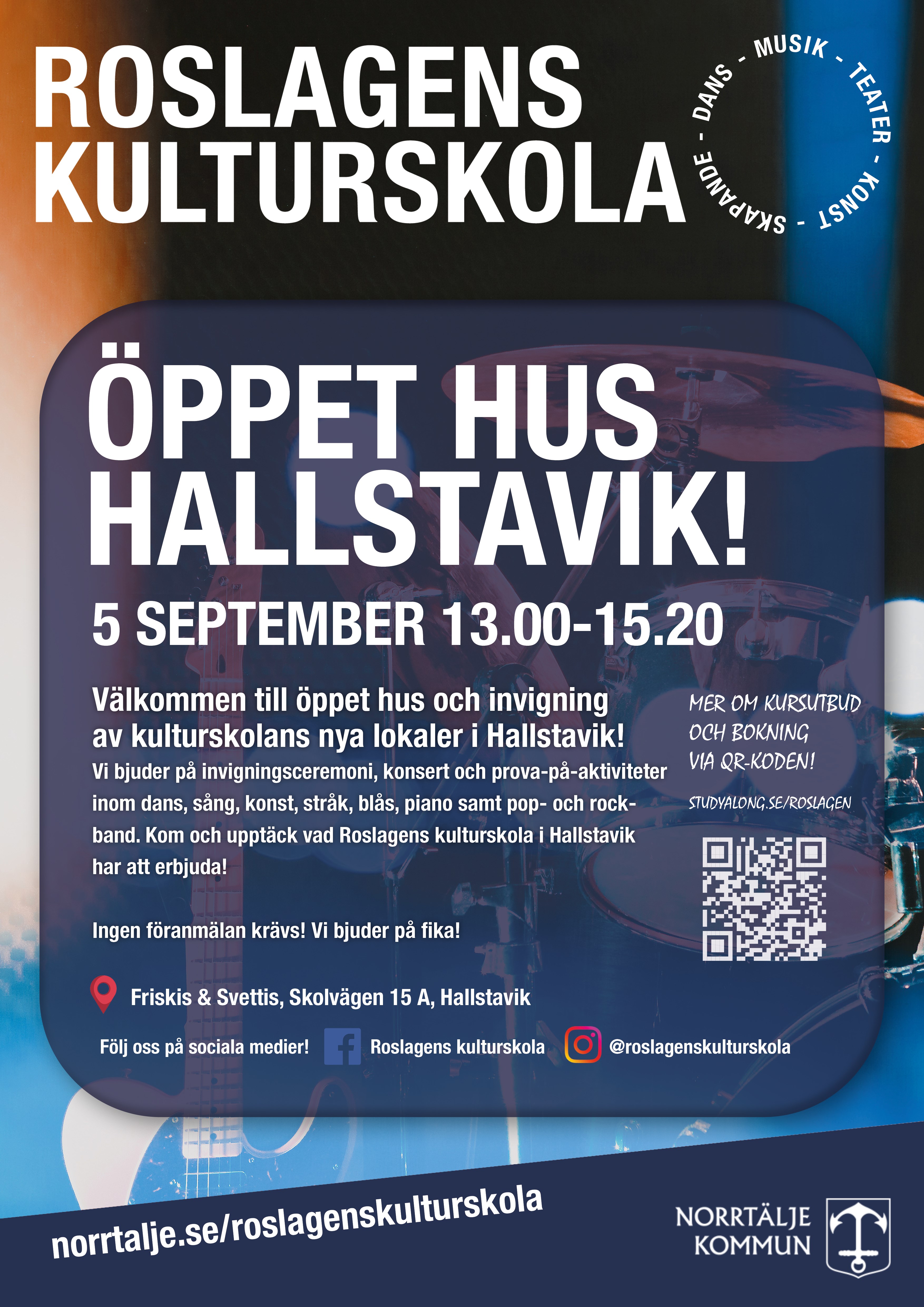Affisch för evenemanget som förmedlar plats, datum och tid för invigningen samt hur man anmäler sig till Roslagens kulturskola.